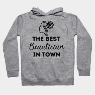 The Best Beautician In Town Hoodie